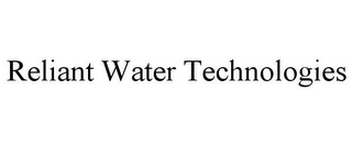 RELIANT WATER TECHNOLOGIES