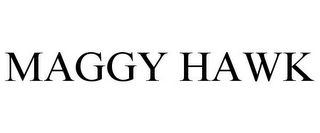 MAGGY HAWK