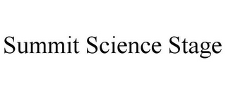 SUMMIT SCIENCE STAGE