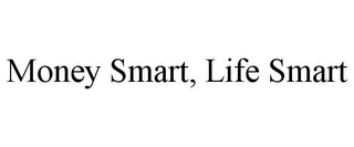 MONEY SMART, LIFE SMART