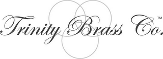 TRINITY BRASS CO.
