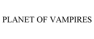 PLANET OF VAMPIRES