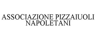 ASSOCIAZIONE PIZZAIUOLI NAPOLETANI