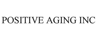 POSITIVE AGING INC