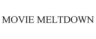 MOVIE MELTDOWN
