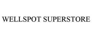 WELLSPOT SUPERSTORE