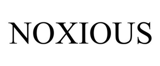 NOXIOUS