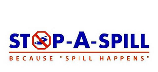 STOP-A-SPILL BECAUSE "SPILL HAPPENS"