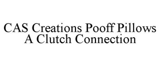 CAS CREATIONS POOFF PILLOWS A CLUTCH CONNECTION