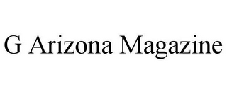 G ARIZONA MAGAZINE