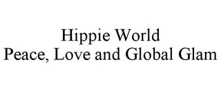 HIPPIE WORLD PEACE, LOVE AND GLOBAL GLAM