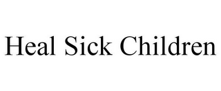 HEAL SICK CHILDREN