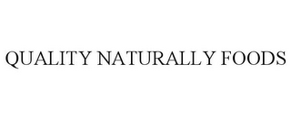 QUALITY NATURALLY FOODS