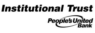 INSTITUTIONAL TRUST PEOPLE'S UNITED BANK