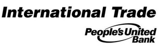 INTERNATIONAL TRADE PEOPLE'S UNITED BANK
