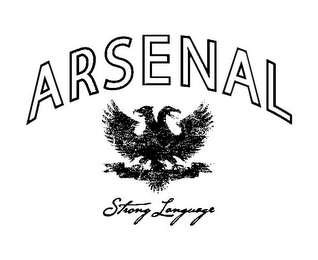 ARSENAL STRONG LANGUAGE