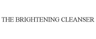 THE BRIGHTENING CLEANSER