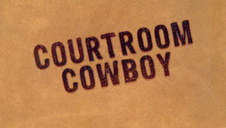 COURTROOM COWBOY