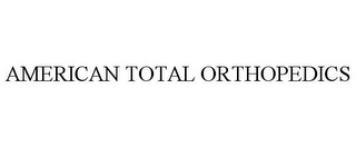 AMERICAN TOTAL ORTHOPEDICS