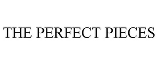 THE PERFECT PIECES