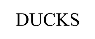 DUCKS