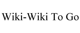 WIKI-WIKI TO GO