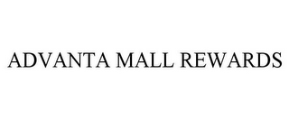 ADVANTA MALL REWARDS