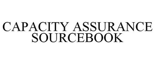 CAPACITY ASSURANCE SOURCEBOOK