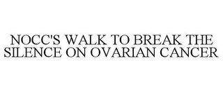 NOCC'S WALK TO BREAK THE SILENCE ON OVARIAN CANCER