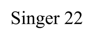 SINGER 22