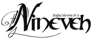 RUFUS MORRIS JR.'S NINEVEH