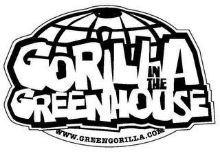 GORILLA IN THE GREENHOUSE WWW.GREENGORILLA.COM