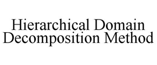 HIERARCHICAL DOMAIN DECOMPOSITION METHOD