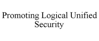 PROMOTING LOGICAL UNIFIED SECURITY