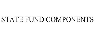 STATE FUND COMPONENTS