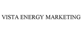 VISTA ENERGY MARKETING