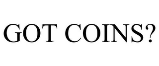 GOT COINS?