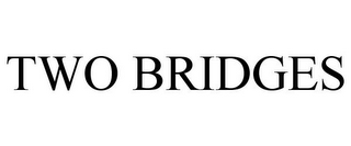 TWO BRIDGES