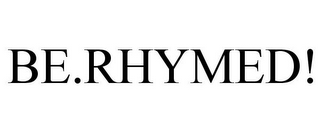 BE.RHYMED!