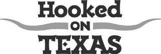 HOOKED ON TEXAS