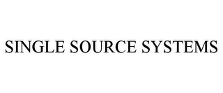SINGLE SOURCE SYSTEMS