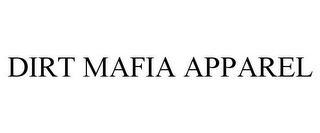 DIRT MAFIA APPAREL