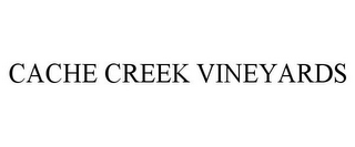 CACHE CREEK VINEYARDS