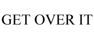 GET OVER IT