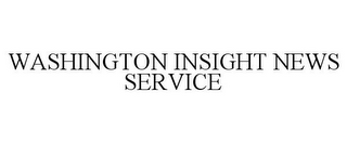 WASHINGTON INSIGHT NEWS SERVICE