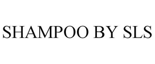 SHAMPOO BY SLS