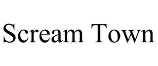 SCREAM TOWN
