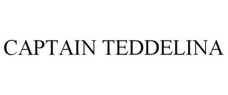 CAPTAIN TEDDELINA