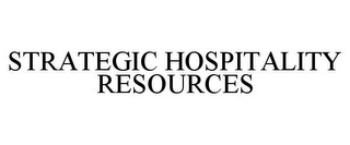 STRATEGIC HOSPITALITY RESOURCES