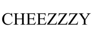 CHEEZZZY